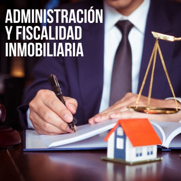Administración y Fiscalidad Inmobiliaria