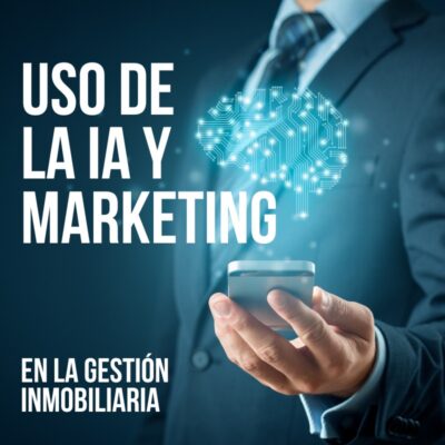 Uso de la IA y Marketing en la Gestión Inmobiliaria